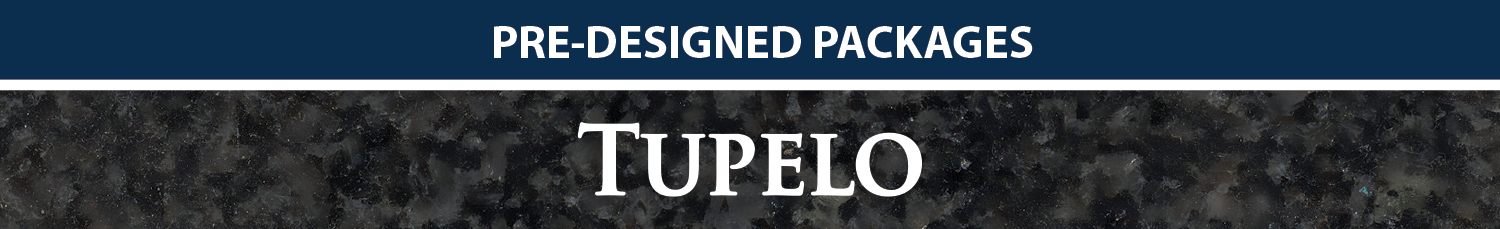 Pre-Designed Tupelo Packages