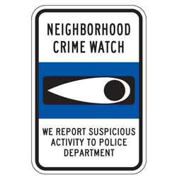 Neighborhood Crime Watch | We Report Suspicious Activity To Police Department Sign