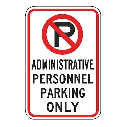 No Parking Administrative Personnel Parking Only Sign