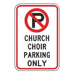 No Parking Church Choir Parking Only Sign