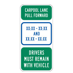 Carpool Lane Pull Forward XX:XX XX:XX And XX:XX XX:XX Drivers Must Remain With Vehicle Sign
