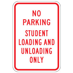 No Parking Student Loading and Unloading Only Sign