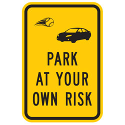 Park At Your Own Risk Sign