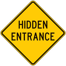 Hidden Entrance Warning Signs